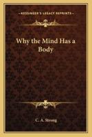 Why the Mind Has a Body