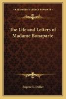 The Life and Letters of Madame Bonaparte