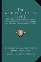The Writings of Origen I and II