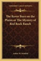 The Rover Boys on the Plains or The Mystery of Red Rock Ranch