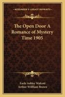The Open Door A Romance of Mystery Time 1905