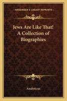 Jews Are Like That! A Collection of Biographies