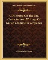 A Discourse On The Life, Character And Writings Of Gulian Crommelin Verplanck