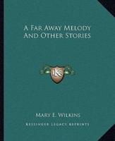 A Far Away Melody And Other Stories