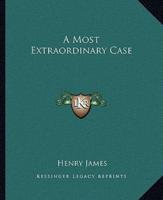 A Most Extraordinary Case