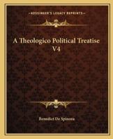 A Theologico Political Treatise V4
