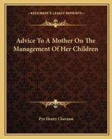 Advice To A Mother On The Management Of Her Children