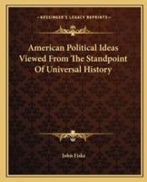 American Political Ideas Viewed From The Standpoint Of Universal History