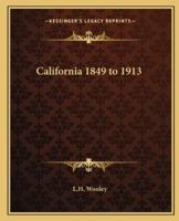 California 1849 to 1913