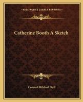 Catherine Booth A Sketch