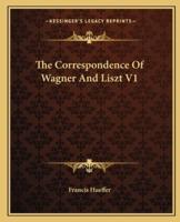 The Correspondence of Wagner and Liszt V1