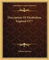 Description Of Elizabethan England 1577