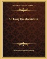 An Essay On Machiavelli