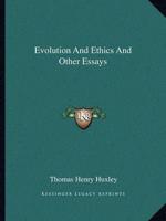 Evolution And Ethics And Other Essays