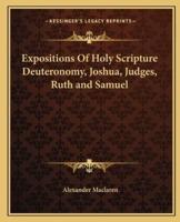 Expositions Of Holy Scripture Deuteronomy, Joshua, Judges, Ruth and Samuel