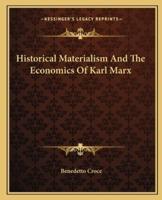 Historical Materialism And The Economics Of Karl Marx