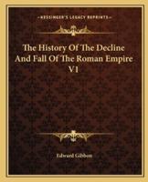 The History Of The Decline And Fall Of The Roman Empire V1