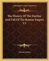 The History Of The Decline And Fall Of The Roman Empire V3