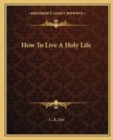 How To Live A Holy Life