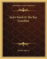 Jack's Ward Or The Boy Guardian