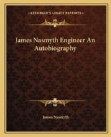 James Nasmyth Engineer An Autobiography