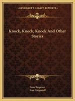 Knock, Knock, Knock And Other Stories