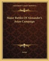 Major Battles Of Alexander's Asian Campaign