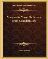 Marguerite Verne Or Scenes From Canadian Life