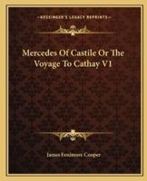 Mercedes Of Castile Or The Voyage To Cathay V1