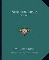 Northern Trails Book I