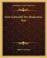 Peter Schlemihl The Shadowless Man