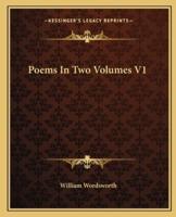 Poems In Two Volumes V1