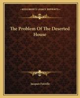 The Problem Of The Deserted House