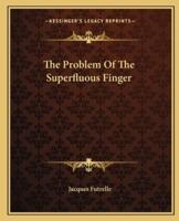 The Problem Of The Superfluous Finger