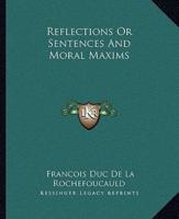 Reflections Or Sentences And Moral Maxims