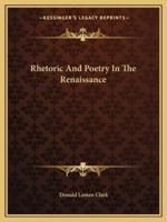 Rhetoric And Poetry In The Renaissance