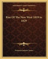 Rise Of The New West 1819 to 1829