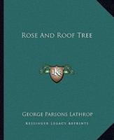 Rose And Roof Tree