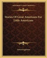 Stories Of Great Americans For Little Americans