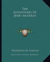 The Adventures Of Jerry Muskrat