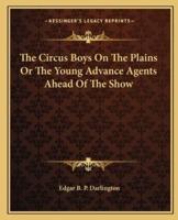 The Circus Boys On The Plains Or The Young Advance Agents Ahead Of The Show