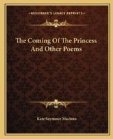 The Coming Of The Princess And Other Poems