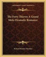 The Forty Thieves A Grand Melo-Dramatic Romance