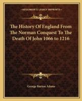 The History Of England From The Norman Conquest To The Death Of John 1066 to 1216