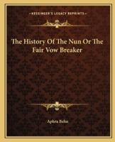 The History Of The Nun Or The Fair Vow Breaker