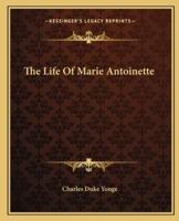 The Life Of Marie Antoinette