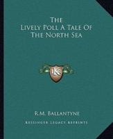 The Lively Poll A Tale Of The North Sea