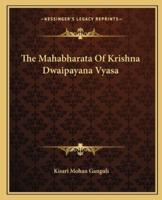 The Mahabharata Of Krishna Dwaipayana Vyasa