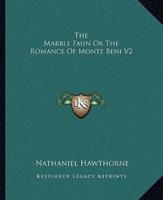 The Marble Faun Or The Romance Of Monte Beni V2