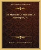 The Memoirs Of Madame De Montespan, V7